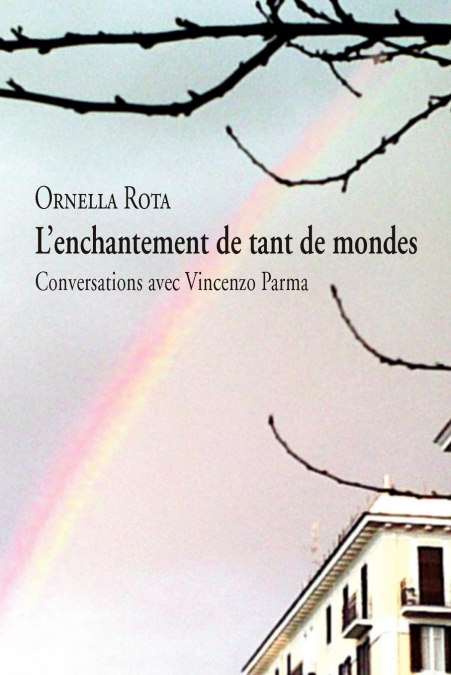 L’enchantement de tant de mondes
