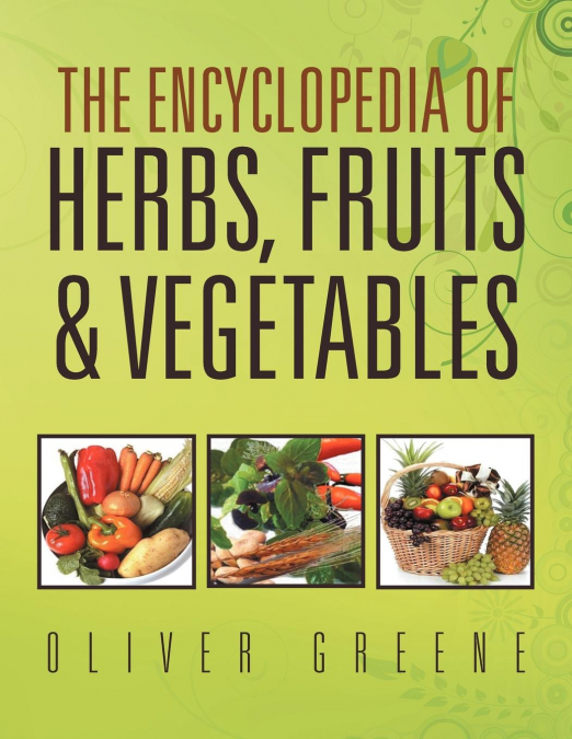 The Encyclopedia of Herbs, Fruits & Vegetables