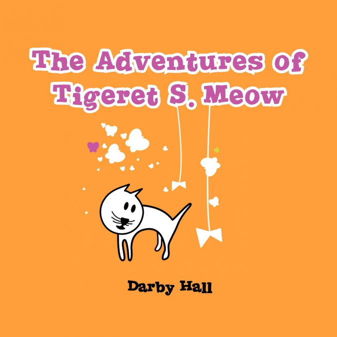 The Adventures of Tigeret S. Meow