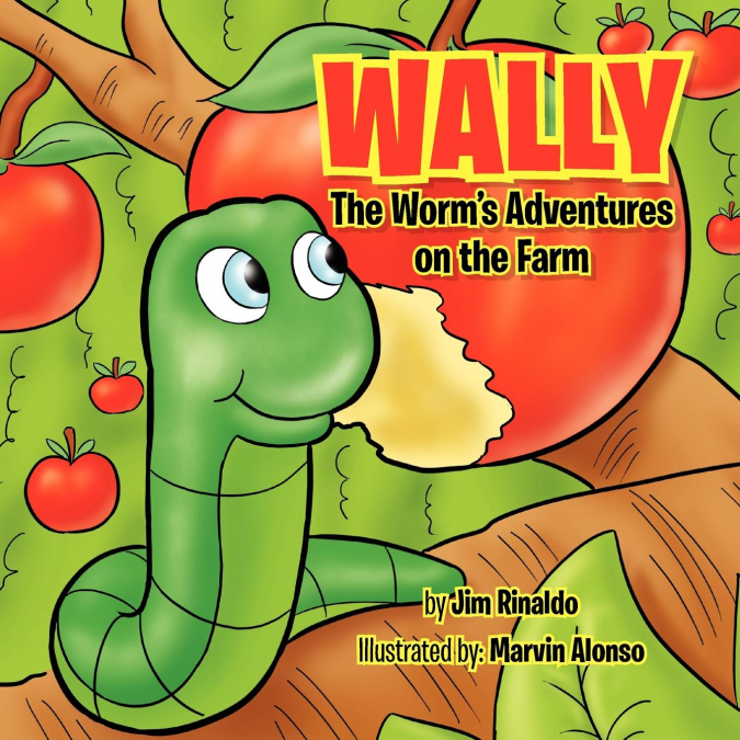 Wally The Worm’s Adventures on the Farm