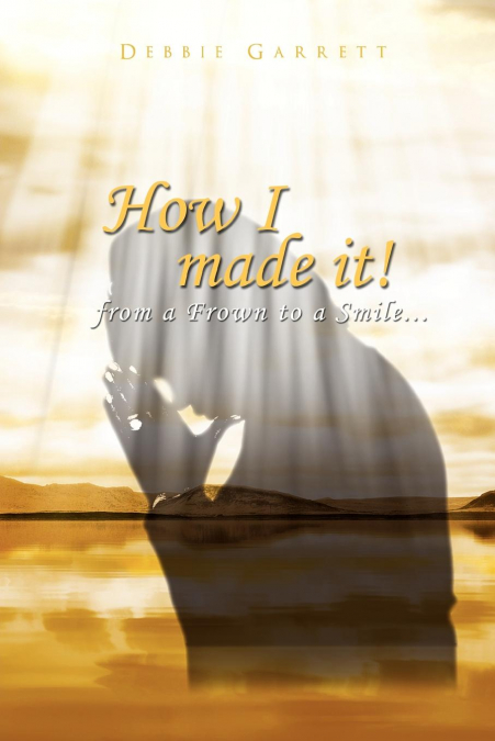 How I Made It from a Frown to a Smile