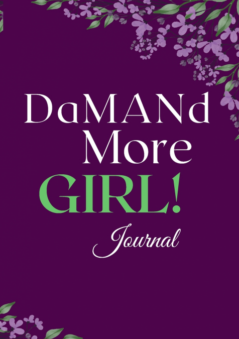 DaMANd More Girl Journal