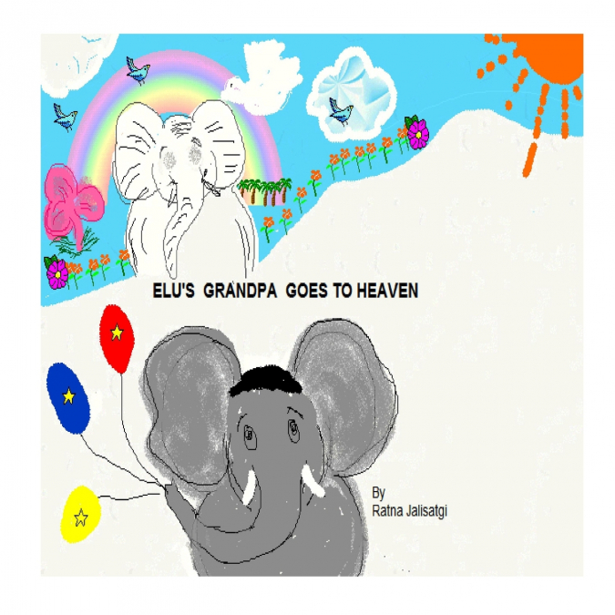 Elu’s grandpa goes to heaven.