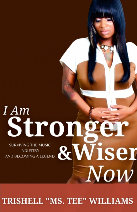 I Am Stronger & Wiser Now