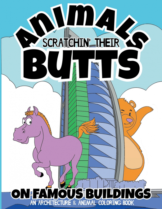 Animals Scratchin’ Their Butts On Famous Buildings