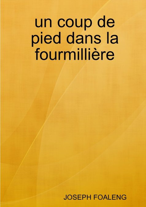 un coup de pied dans la fourmillière