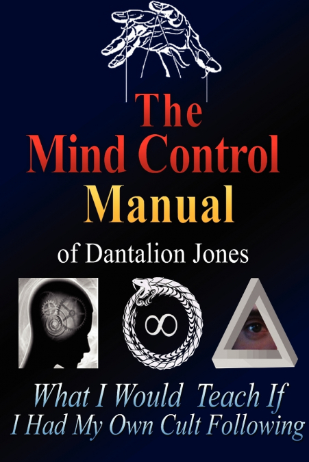 The Mind Control Manual of Dantalion Jones
