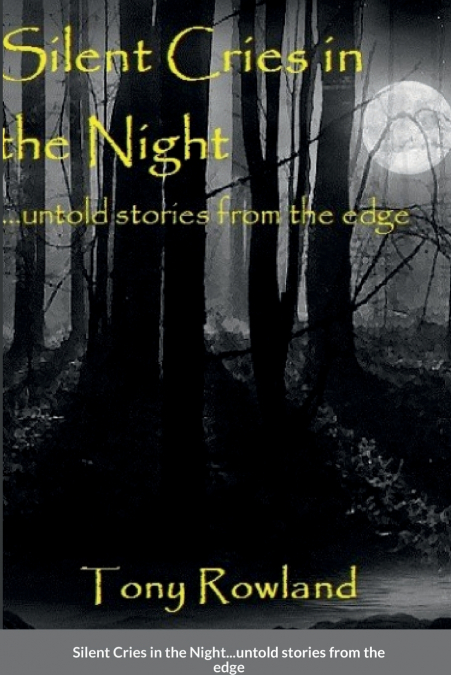 Silent Cries in the Night untold stories from the Edge