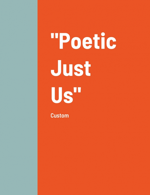 'Poetic Just Us'