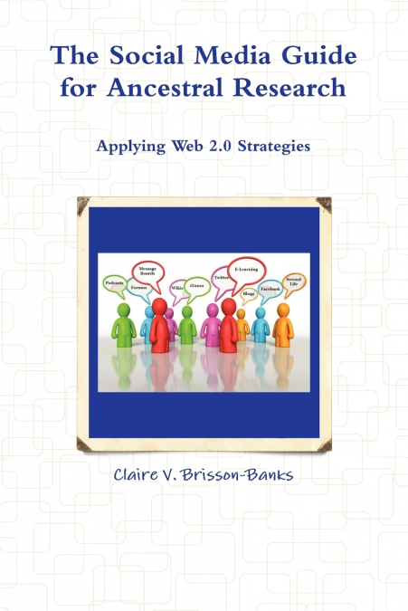 The Social Media Guide for Ancestral Research/Applying Web 2.0 Strategies