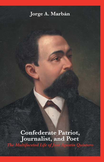 Confederate Patriot, Journalist, and Poet