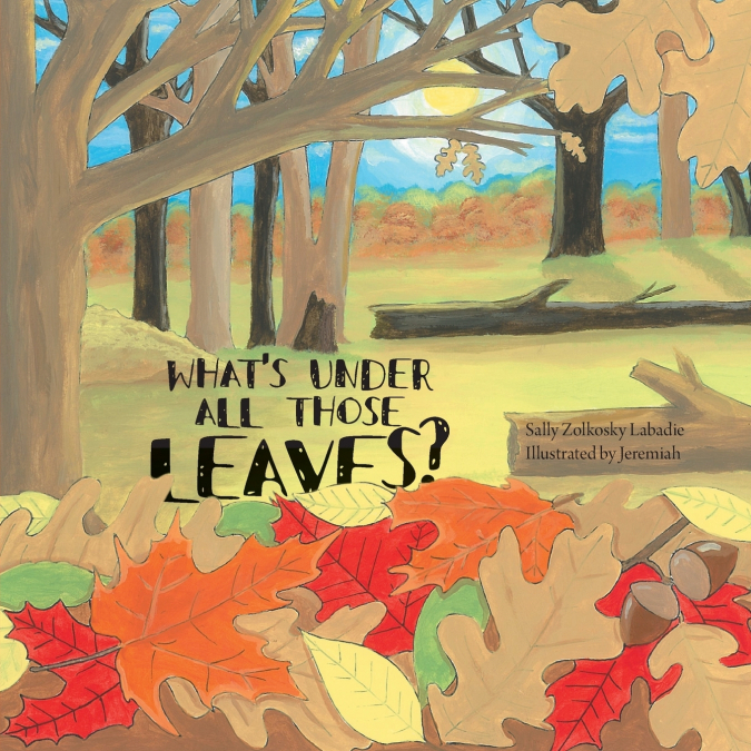 What’s Under All Those Leaves?