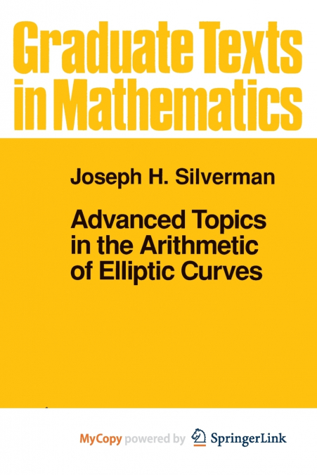 Advanced Topics in the Arithmetic of Elliptic Curves