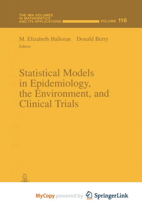 Statistical Models in Epidemiology, the Environment, and Clinical Trials