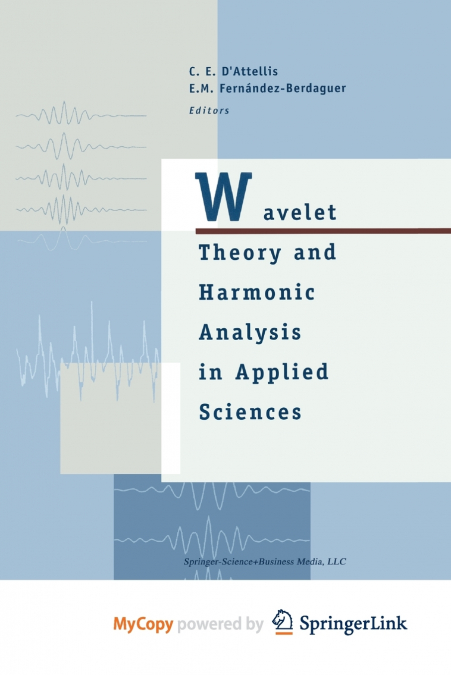Wavelet Theory and Harmonic Analysis in Applied Sciences