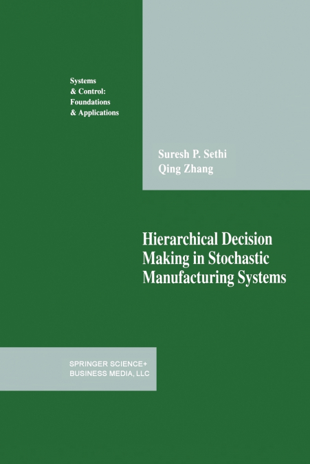 Hierarchical Decision Making in Stochastic Manufacturing Systems