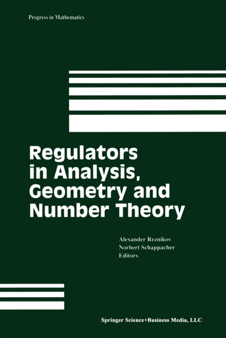 Regulators in Analysis, Geometry and Number Theory