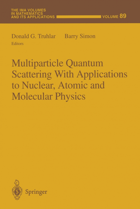 Multiparticle Quantum Scattering with Applications to Nuclear, Atomic and Molecular Physics