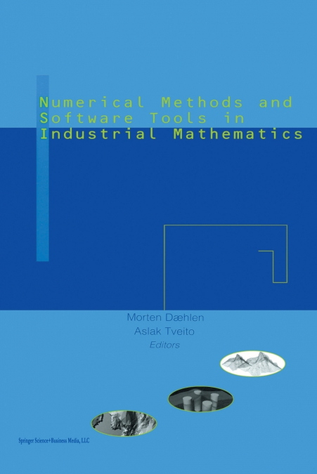 Numerical Methods and Software Tools in Industrial Mathematics