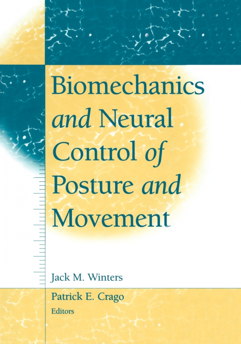 Biomechanics and Neural Control of Posture and Movement