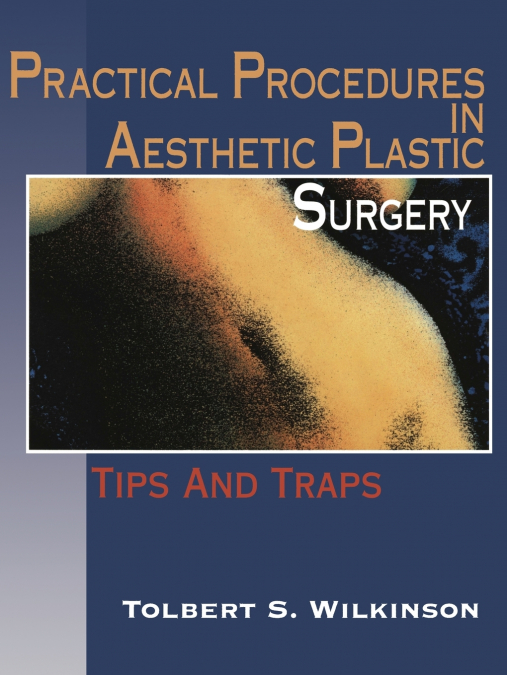 Practical Procedures in Aesthetic Plastic Surgery