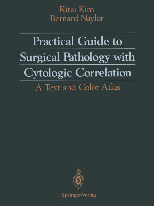 Practical Guide to Surgical Pathology with Cytologic Correlation