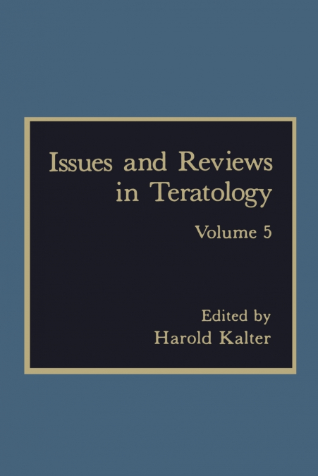 Issues and Reviews in Teratology