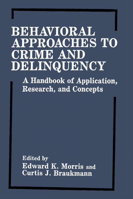 Behavioral Approaches to Crime and Delinquency