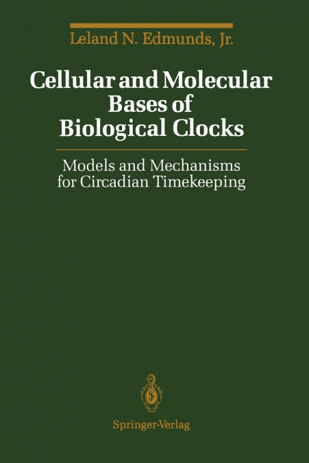 Cellular and Molecular Bases of Biological Clocks