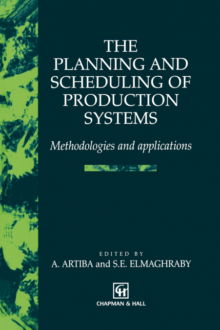 The Planning and Scheduling of Production Systems