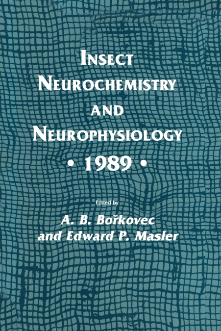 Insect Neurochemistry and Neurophysiology · 1989 ·