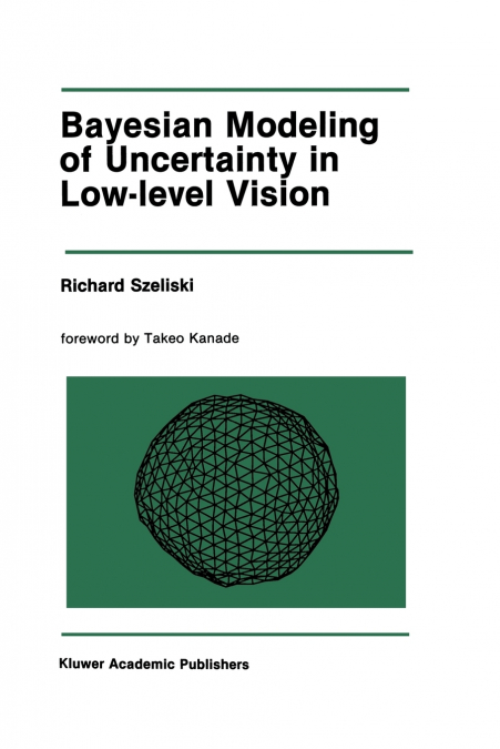 Bayesian Modeling of Uncertainty in Low-Level Vision