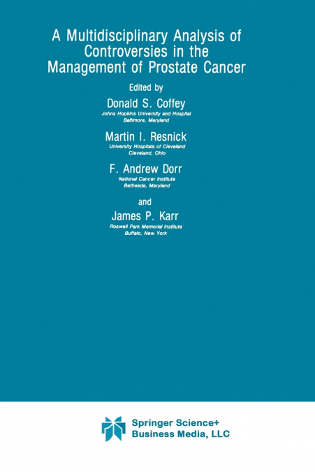 A Multidisciplinary Analysis of Controversies in the Management of Prostate Cancer