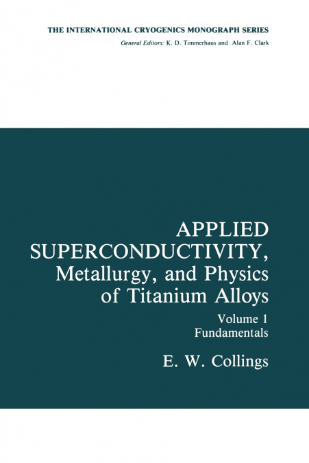 Applied Superconductivity, Metallurgy, and Physics of Titanium Alloys