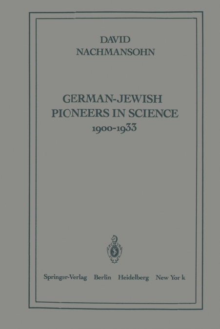 German-Jewish Pioneers in Science 1900-1933