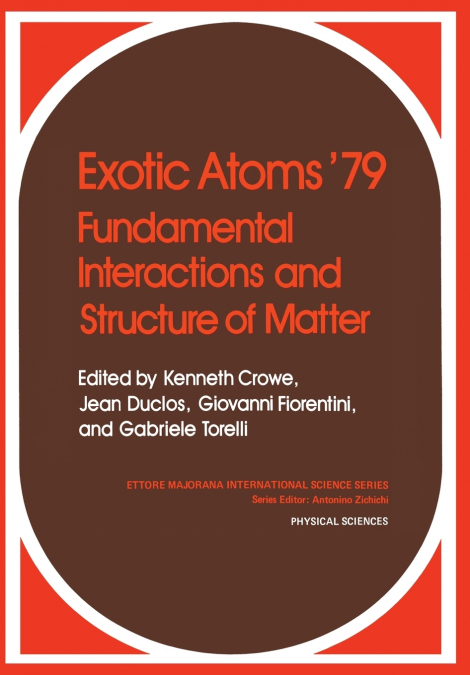 Exotic Atoms ’79 Fundamental Interactions and Structure of Matter