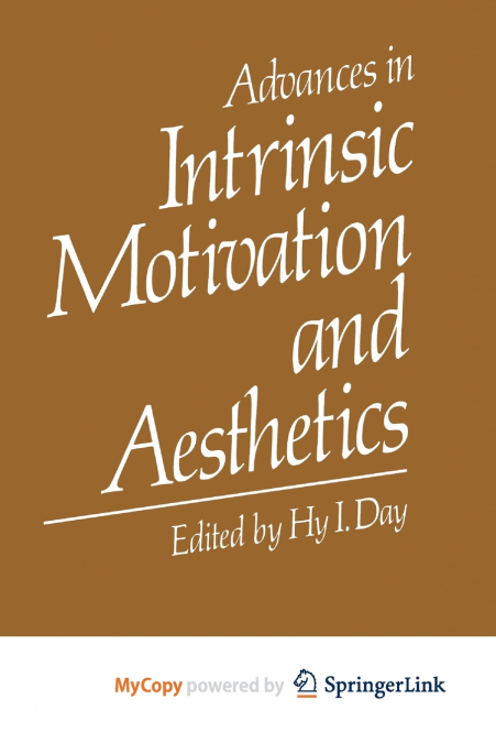 Advances in Intrinsic Motivation and Aesthetics