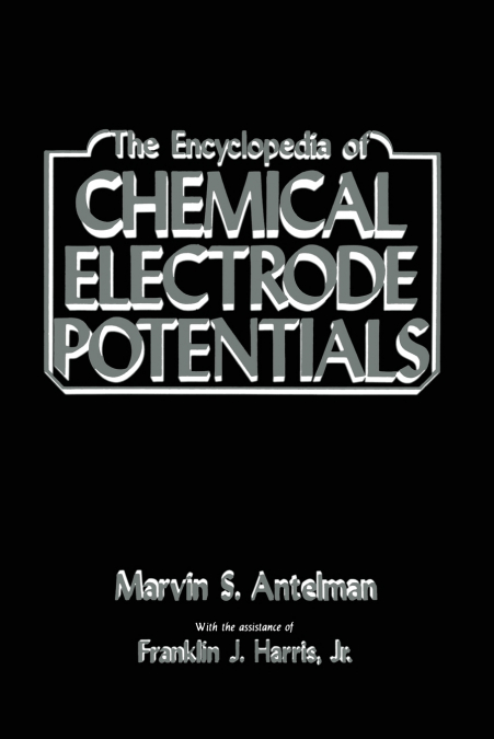 The Encyclopedia of Chemical Electrode Potentials