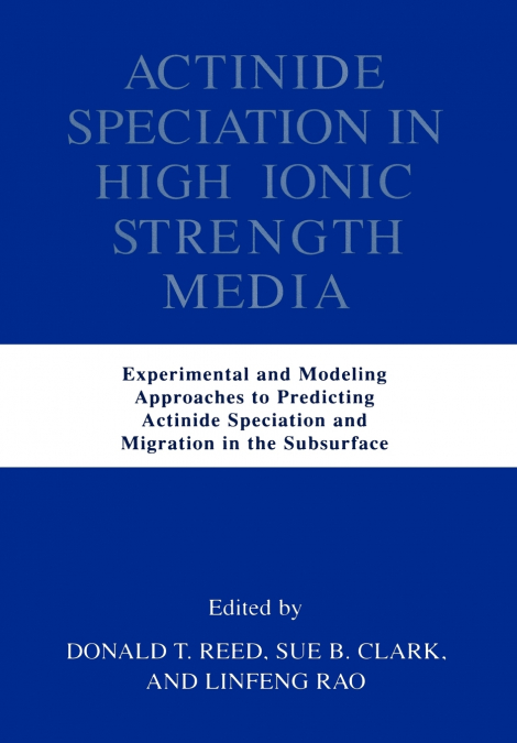 Actinide Speciation in High Ionic Strength Media