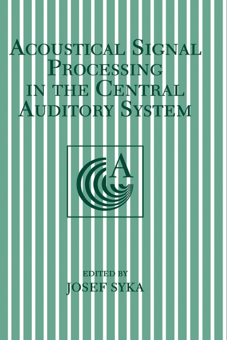 Acoustical Signal Processing in the Central Auditory System