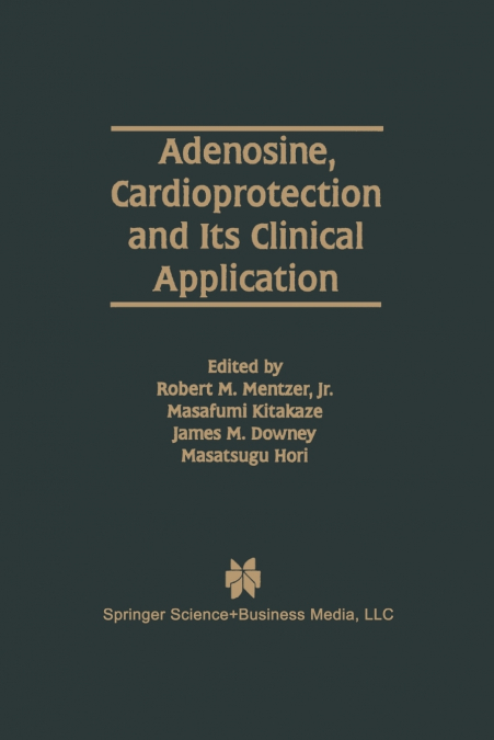 Adenosine, Cardioprotection and Its Clinical Application