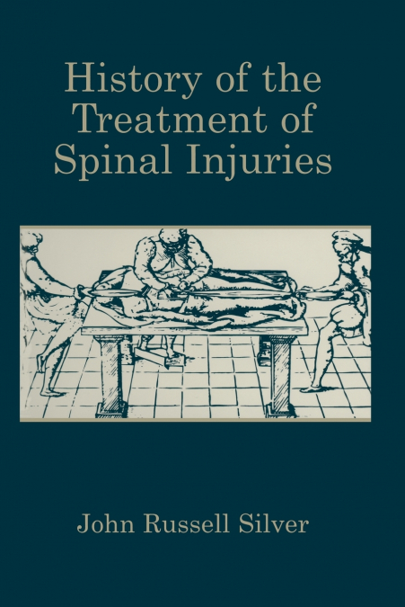 History of the Treatment of Spinal Injuries