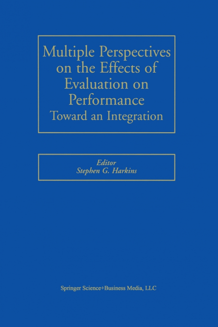 Multiple Perspectives on the Effects of Evaluation on Performance
