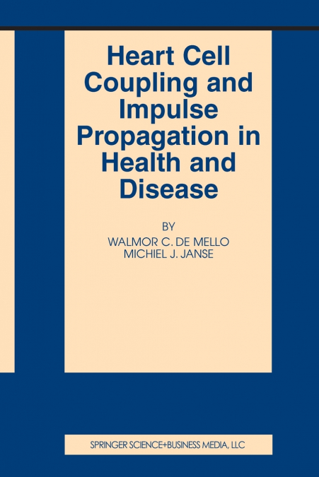 Heart Cell Coupling and Impulse Propagation in Health and Disease