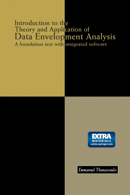 Introduction to the Theory and Application of Data Envelopment Analysis