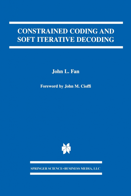 Constrained Coding and Soft Iterative Decoding