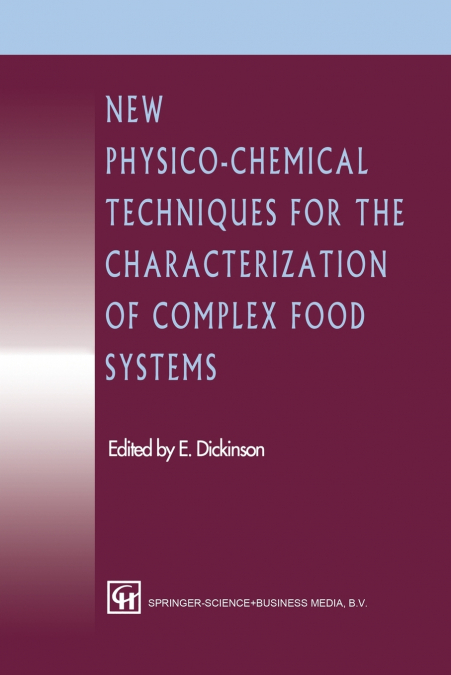 New Physico-Chemical Techniques for the Characterization of Complex Food Systems