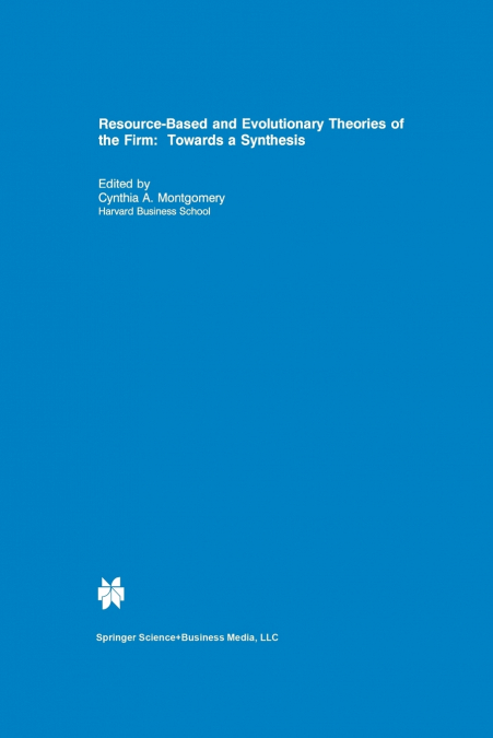 Resource-Based and Evolutionary Theories of the Firm