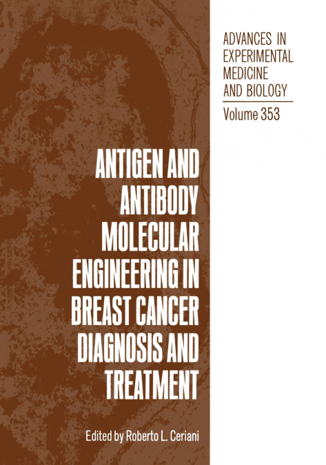 Antigen and Antibody Molecular Engineering in Breast Cancer Diagnosis and Treatment