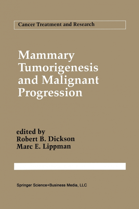 Mammary Tumorigenesis and Malignant Progression